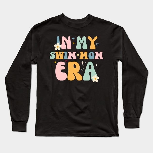 In my swim mom era - Swim Swimmer Swimming Pool Long Sleeve T-Shirt by retroparks